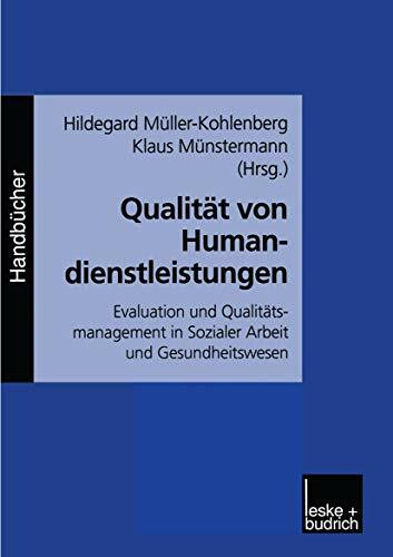 Qualität von Humandienstleistungen: Evaluation und Qualitätsmanagement in Sozialer Arbeit und Gesundheitswesen