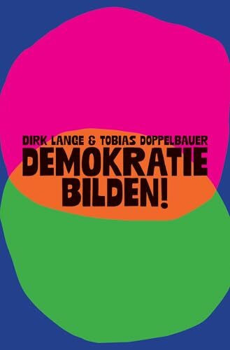 Demokratie bilden!: Was jede:r von uns tun kann!