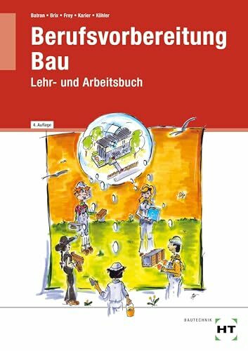 Berufsvorbereitung Bau: Lehr- und Arbeitsbuch