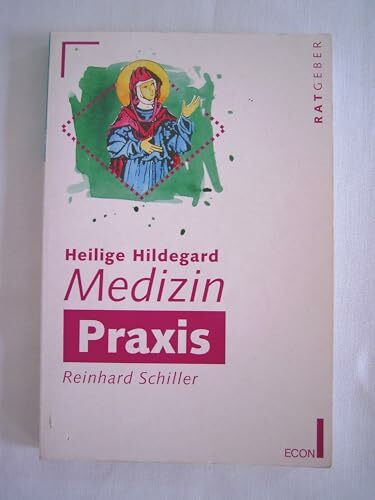 Heilige Hildegard, Medizin Praxis