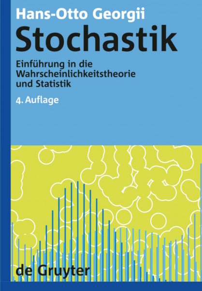 Stochastik: Einführung in die Wahrscheinlichkeitstheorie und Statistik (De Gruyter Lehrbuch, Band 4)
