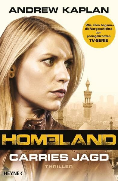 Homeland: Carries Jagd: Thriller