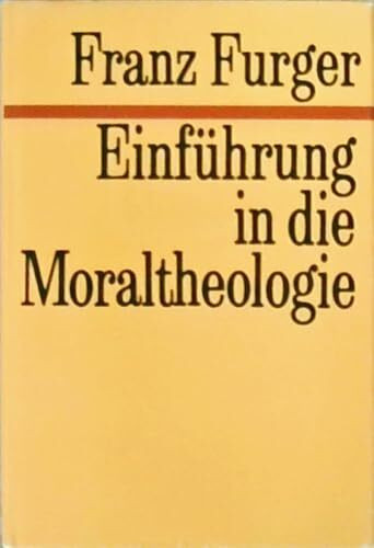 Einführung in die Moraltheologie