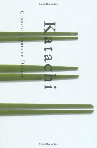 Katachi: The Essence of Japanese Design: Classic Japanese Design