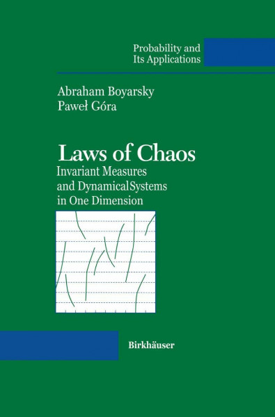 Laws of Chaos: Invariant Measures and Dynamical Systems in One Dimension (Probability and Its Applications (duplicate))