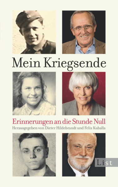 Mein Kriegsende: Erinnerungen an die Stunde Null