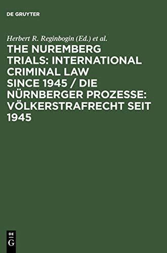 The Nuremberg Trials: International Criminal Law Since 1945: 60th Anniversary International Conference