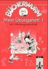 Bücherwurm, Fibel, neue Rechtschreibung, Mein Übungsheft 1 mit Schulausgangsschrift