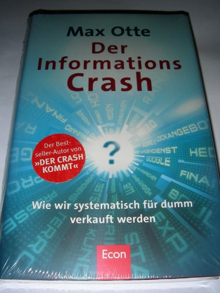 Der Informationscrash: Wie wir systematisch für dumm verkauft werden