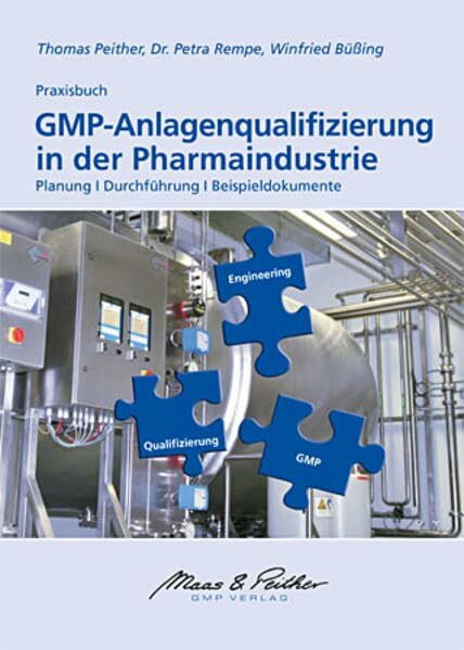 GMP-Anlagenqualifizierung in der Pharmaindustrie: Planung, Durchführung, Beispieldokumente