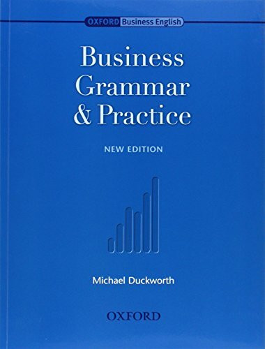Oxford Business English. Business Grammar and Practice