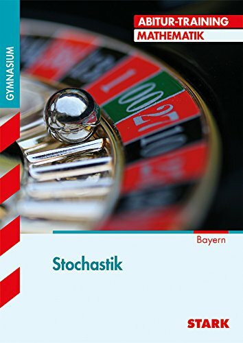 STARK Abitur-Training - Mathematik Stochastik Bayern: Gymnasium