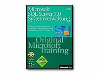 Microsoft SQL Server 7.0 Systemverwaltung - Original Microsoft Training für Examen 70-028: Praktisches Selbststudium zur Installation, Administrierung und Optimierung von SQL Server 7.0