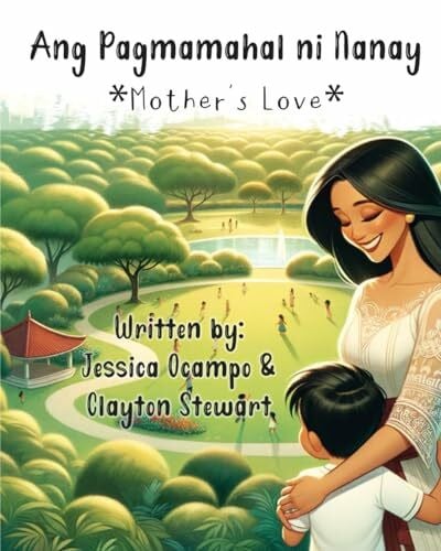 Ang Pagmamahal ni Nanay *Mother's Love*: A Tagalog Childrens Book