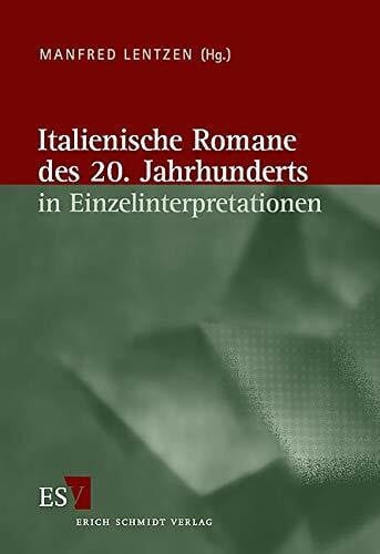 Italienische Literatur des 20. Jahrhunderts: Italienische Romane des 20. Jahrhunderts in Einzelinterpretationen