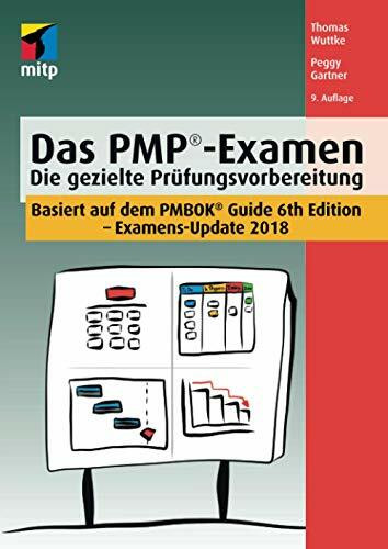 Das PMP-Examen: Die gezielte Prüfungsvorbereitung: Die gezielte PrüfungsvorbereitungExamens-Update 2018 (mitp Business)