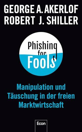 Phishing for Fools: Manipulation und Täuschung in der freien Marktwirtschaft