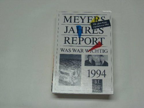 Meyers Jahresreport 1994: Was war wichtig? 1.7.1993 - 30.6.1994