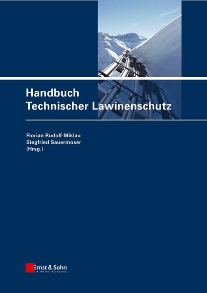 Handbuch Technischer Lawinenschutz (Schutzbauten gegen alpine Naturgefahren)