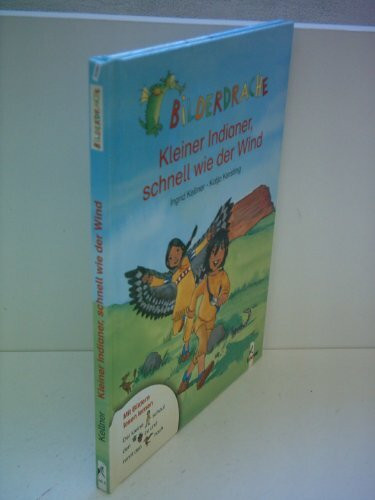 Bildermaus-Geschichten vom kleinen Indianer / Bilderdrache - Kleiner Indianer, schnell wie der Wind (Wendebuch)
