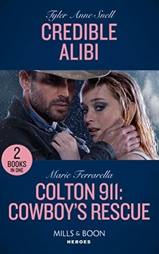 Credible Alibi: Credible Alibi (Winding Road Redemption) / Colton 911: Cowboy's Rescue (Colton 911) Credible Alibi: Credible Alibi (Winding Road Redemption) / Colton 911: Cowboy's Rescue (Colton 911)