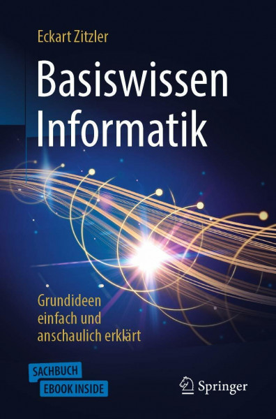Basiswissen Informatik - Grundideen einfach und anschaulich erklärt: Enthält: 1 Buch, 1 E-Book