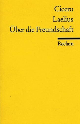 Laelius: Über die Freundschaft (Reclams Universal-Bibliothek)