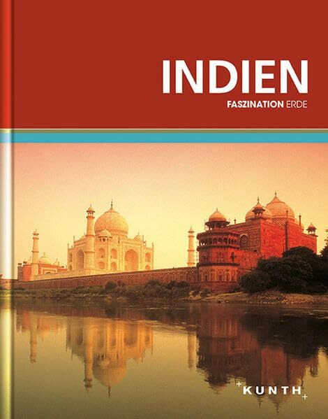 KUNTH Faszination Erde, Indien: Faszination Erde (KUNTH Faszination Erde: Bildband)