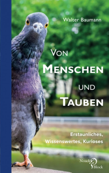 Von Menschen und Tauben: Erstaunliches, Wissenswertes, Kurioses