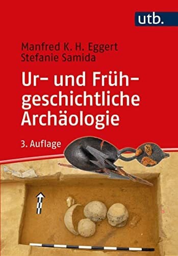 Ur- und Frühgeschichtliche Archäologie (utb basics)