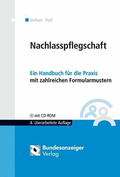 Nachlasspflegschaft: Ein Handbuch für die Praxis mit zahlreichen Formularmustern