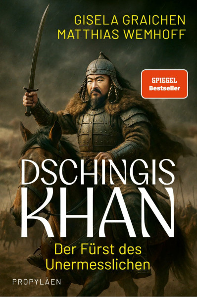 Dschingis Khan: Der Fürst des Unermesslichen | Wie ein Krieger die Welt für immer veränderte