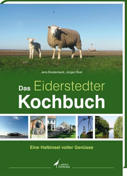 Das Eiderstedter Kochbuch: Eine Halbinsel voller Genüsse