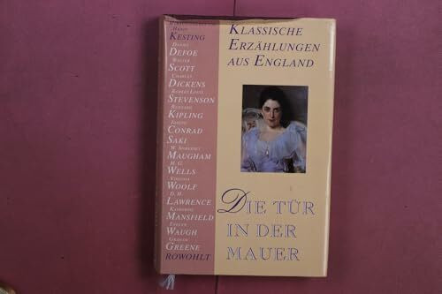 Die Tür in der Mauer: Klassische Erzählungen aus England