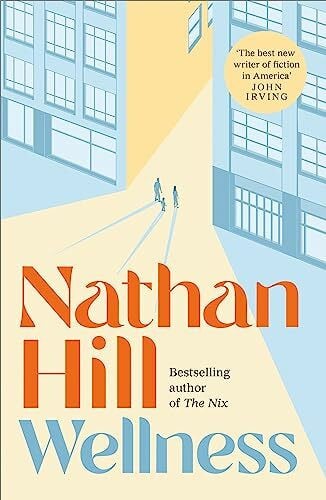Wellness: a thought-provoking story of a modern marriage, from the bestselling author of The Nix