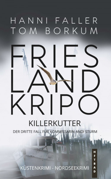 Killerkutter - Der dritte Fall für Kommissarin Andi Sturm: Ein fesselnder Nordseekrimi, Küstenkrimi (Frieslandkripo, Band 3)