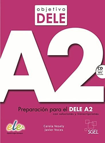 Objetivo DELE A2: Preparación para el DELE A2 con soluciones y transcripciones / Buch mit Audio-CD