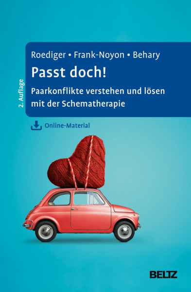 Passt doch!: Paarkonflikte verstehen und lösen mit der Schematherapie. Mit Online-Material
