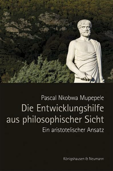 Die Entwicklungshilfe aus philosophischer Sicht: Ein aristotelischer Ansatz (Epistemata Philosophie)