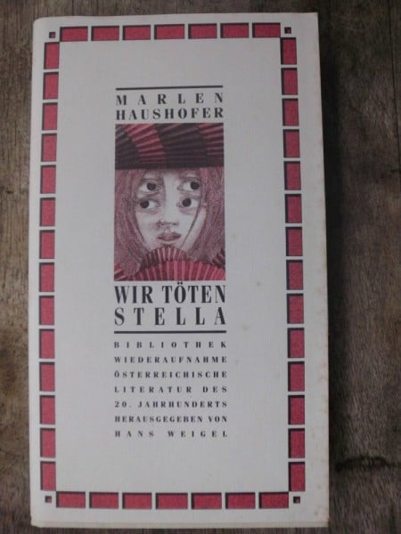 Wir töten Stella: Novelle (Biblothek Wiederaufnahme: Österreichische Literatur des 20. Jahrhunderts)