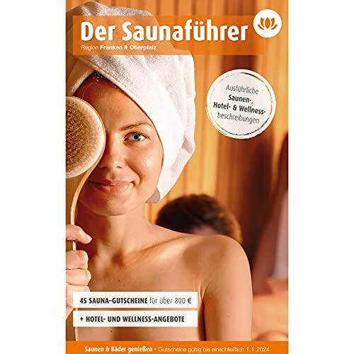 Saunaführer 2022 - Saunabuch Region Franken und Oberpfalz - Über 1000 Euro Ersparnis in 45 Saunen (Sauna Gutscheine gültig bis Januar 2024) - Gutscheinbuch