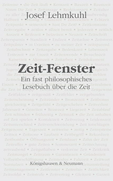 Zeit-Fenster: Ein fast philosophisches Lesebuch über die Zeit