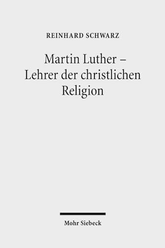 Martin Luther - Lehrer der christlichen Religion