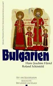 Bulgarien: Vom Mittelalter bis zur Gegenwart (Ost- und Südosteuropa: Geschichte der Länder und Völker)