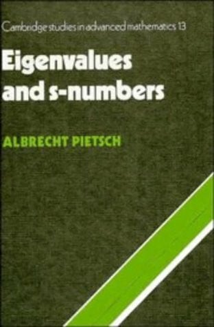 Eigenvalues and S-Numbers (Cambridge Studies in Advanced Mathematics)