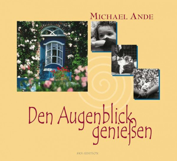 Den Augenblick genießen