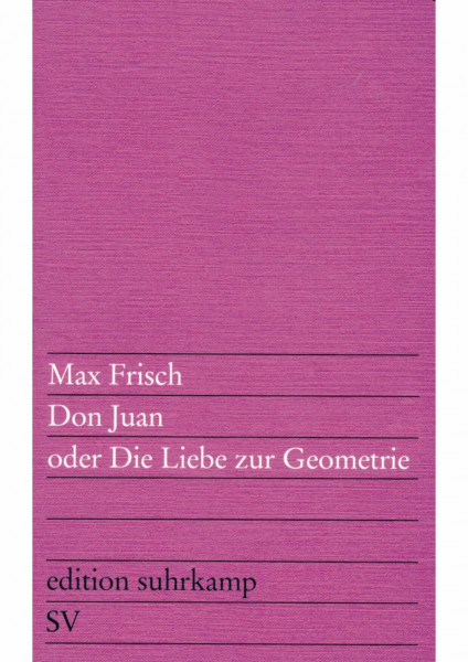 Don Juan oder Die Liebe zur Geometrie: Eine Komödie in fünf Akten (edition suhrkamp)