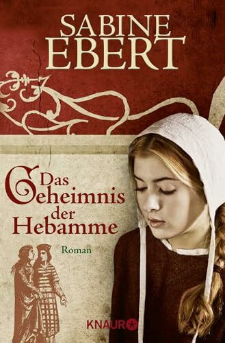 Das Geheimnis der Hebamme (Die Hebammen-Saga, Band 1)