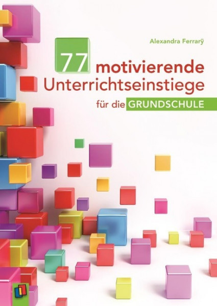 77 motivierende Unterrichtseinstiege für die Grundschule