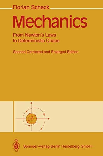 Mechanics: From Newton's Laws to Deterministic Chaos Mechanics: From Newton's Laws to Deterministic Chaos